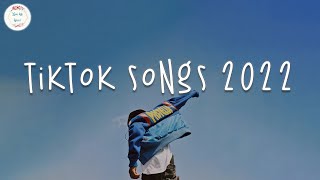 Tiktok songs 2022 🍹 Best tikok songs  Tiktok mashup 2022 [upl. by Ama402]