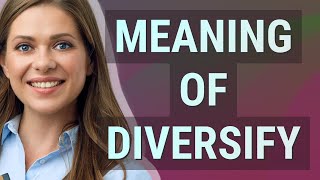 Diversify  meaning of Diversify [upl. by Durstin]