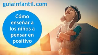 12 PENSAMIENTOS POSITIVOS 🤩 Cómo enseñar a los niños a pensar positivo y a solucionar sus problemas [upl. by Ihtraa]