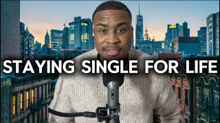 Staying Single Is The Modern Man’s Best Option [upl. by Kissner]