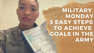 MILITARY MONDAY 3 EASY STEPS TO ACHIEVE YOUR GOALS IN THE ARMY [upl. by Anayk]