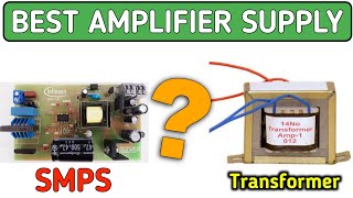 SMPS VS TRANSFORMER SUPPLY  AMPLIFIER USE POWER SUPPLY TRANSFORMER  ELECTRONICS VERMA [upl. by Desireah]