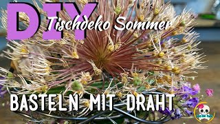 DIY  ZAUBERHAFTE SOMMERDEKO  BASTELN MIT DRAHT  Sommerdeko einfach selber machen [upl. by Nisior153]