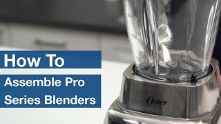 How To Assemble Oster® Pro Series Blenders  Oster® [upl. by Wolbrom]