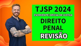 TJSP  ESCREVENTE E OFICIAL DE JUSTIÇA  DIREITO PENAL REVISÃO  PROF CENOURA [upl. by Dranyar]