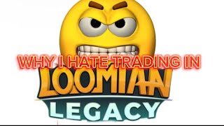 I HATE TRADING IN Loomian Legacy [upl. by Assenna]