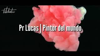 Pr Lucas  Pintor Do Mundo  Letra en Español  Legendado em Espanhol  Lyrics Gospel [upl. by Cunningham]