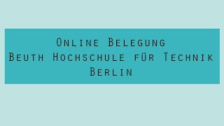 Online Belegung Beuth Hochschule für Technik Berlin [upl. by Lander]