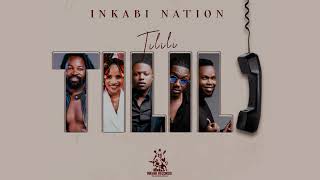 Inkabi Nation  Tilili  Official Audio [upl. by Thorma780]