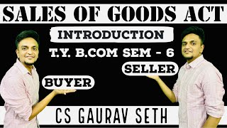 Sales Of Good Act  Mercantile Law  TY Bcom  Sem 6   VNSGU  CS Gaurav Seth [upl. by Aeslehs]