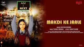 Makdi Ke Jaale Official Song  Am I Next  Anushka Sen  Shovan Biswas [upl. by Rattray]