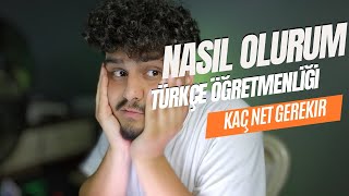 TÜRKÇE ÖĞRETMENLİĞİ İÇİN KAÇ NET GEREKİR  Nasıl Olurum Türkçe Öğretmenliği [upl. by Havard864]