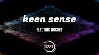 Electric Rocket  Keen Sense [upl. by Melitta]