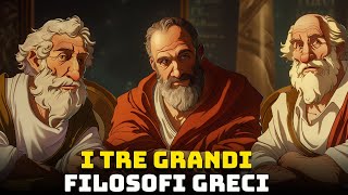 I 3 Grandi Filosofi Greci  Socrate  Platone  Aristotele  I Grandi Pensatori [upl. by Shah349]