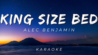 KING SIZE BED BY ALEC BENJAMIN  KARAOKE VERSION [upl. by Mezoff]