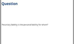 Pecuniary liability is the personal liability for whom [upl. by Asilehs]