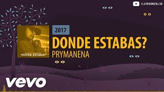 Prymanena  Donde Estabas  Letra 2018  Beatboy [upl. by Masuh]