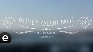 Böyle Olur Mu Yedi Karanfil  Esen Müzik [upl. by Ahtnahc]