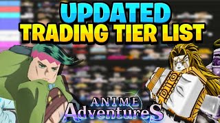 UPDATED NEW TRADING TIER LIST In Depth ANIME ADVENTURES [upl. by Irbua]