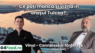 „Connaisseur fără ifose” Ep 5 Tu si orașul Tulcea teai gândit vreodată carei legătura [upl. by Navarro]