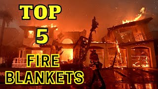 Top 5 Fire Blankets  Dont Get Caught Unprepared and Escape The Danger [upl. by Colver408]