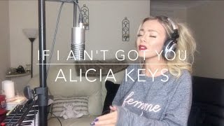 Alicia Keys  If I Aint Got You  Cover [upl. by Einned90]