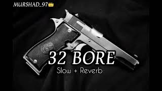 32 Bore Slowed and Reverb New Punjabi Song Punjabi Song 2024 [upl. by Chic659]