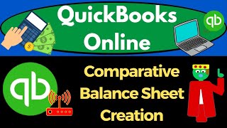 Comparative Balance Sheet Creation 2100 QuickBooks Online 2023 [upl. by Enaols]