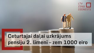 Ceturtajai daļai iedzīvotāju uzkrājums pensiju 2 līmenī – zem 1000 eiro [upl. by Jaye]