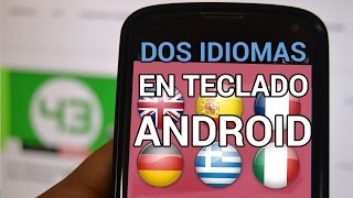 Cómo usar dos idiomas en el teclado de Android [upl. by Edgerton]