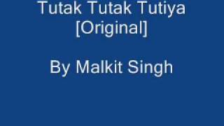 Tutak Tutak Tutiya Original  Malkit Singh HQ [upl. by Drofub]