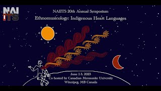 20th Annual NAIITS Symposium Ethnomusicology Indigenous Heart Languages [upl. by Arsi597]