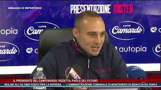 Il Presidente del Campobasso Calcio Rizzetta parla del futuro  TRSP  News del 220724 [upl. by Claudianus]