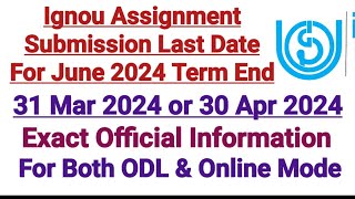 Ignou Assignment Submission Last Date For June 2024 Term End Exam  31 Mar Or 30 Apr 2024 [upl. by Sophia13]