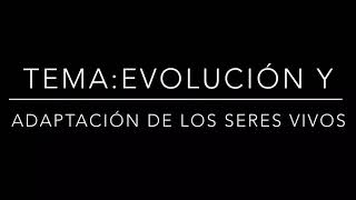 Tema Evolución y adaptación de los seres vivos [upl. by Mansur]