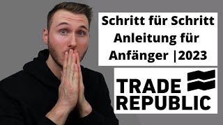 Trade Republic Anleitung für Anfänger 2023  Trade Republic Anmeldung Aktien kaufen Erfahrungen [upl. by Fattal434]