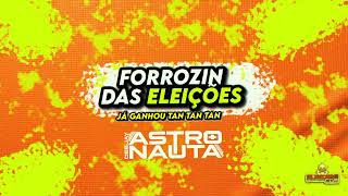 😈FORROZIN DAS ELEIÇÕES VS JA GANHOU TAN TAN PAREDÃO  DJ ASTRONAUTA ​ [upl. by Merriman]