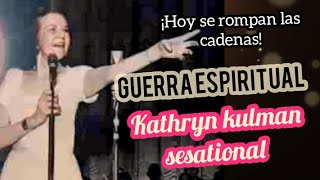 GUERRA ESPIRITUAL  por Kathryn kulman sesational hoy se rompen las cadenas [upl. by Edgardo93]