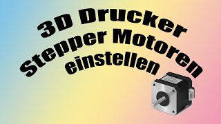 3d Drucker Stepper Motoren einstellen [upl. by Ynabe914]