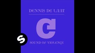 Dennis de Laat  Sound Of Violence Main Mix [upl. by Jardena]