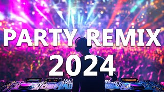 PARTY REMIX 2024 🔥 Mashups amp Remixes Of Popular Songs 🔥 DJ Remix Club Music Dance Mix 2024 [upl. by Nnylf701]