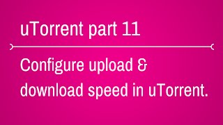 How to configure download speed in utorrent [upl. by Aneelahs]