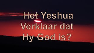 Het Yeshua Verklaar dat Hy God is Chris Van Niekerk  30062024 [upl. by Brock]