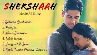 Shershaah Movie Songs  Sidharth malhotra  Kiara Advani  Jubin Nautiyal  B Praak Romantic Songs [upl. by Wolfson]