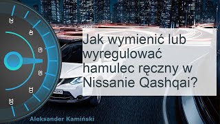 Wymiana linki i regulacja hamulca ręcznego w Nissanie Qashqai [upl. by Narmi]