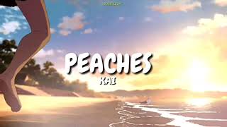 peaches  kai  slowed  reverb  lyrics [upl. by Naji]