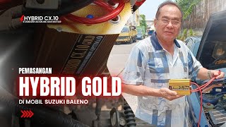 PEMASANGAN HYBRID GOLD OPTIMA DI MOBIL SUZUKI BALENO [upl. by Elkraps218]