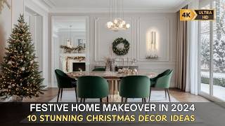 Get Inspired 10 Stunning Christmas Decor Ideas for a Festive Home Makeover in 2024 [upl. by Sorips131]