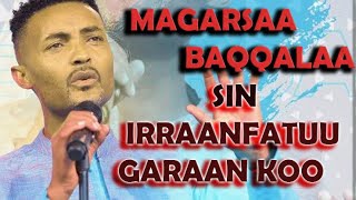 Magarsaa Baqqalaa quotSin Irraanfatuu Garaan kooquot magarsa Bekele old song [upl. by Tray]