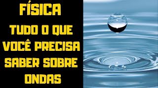 TUDO SOBRE ONDULATÓRIA Propriedades das Ondas Cálculo Unidades Teoria [upl. by Dulcy]